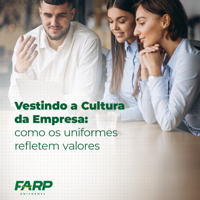 Como os uniformes corporativos refletem valores